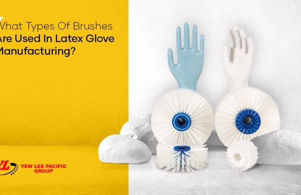 Latex Glove industry brushes - Yew Lee Pacific group